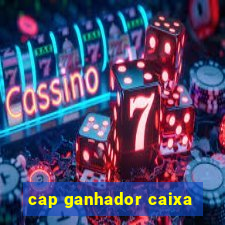 cap ganhador caixa